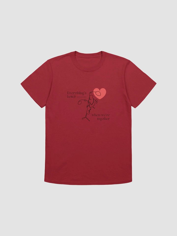 Everything's better when we are together | Unisex T-shirt product image (6)