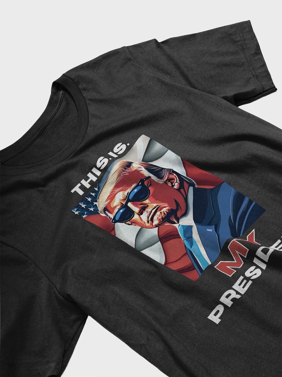 This. Is. MY President Teeshirt product image (3)