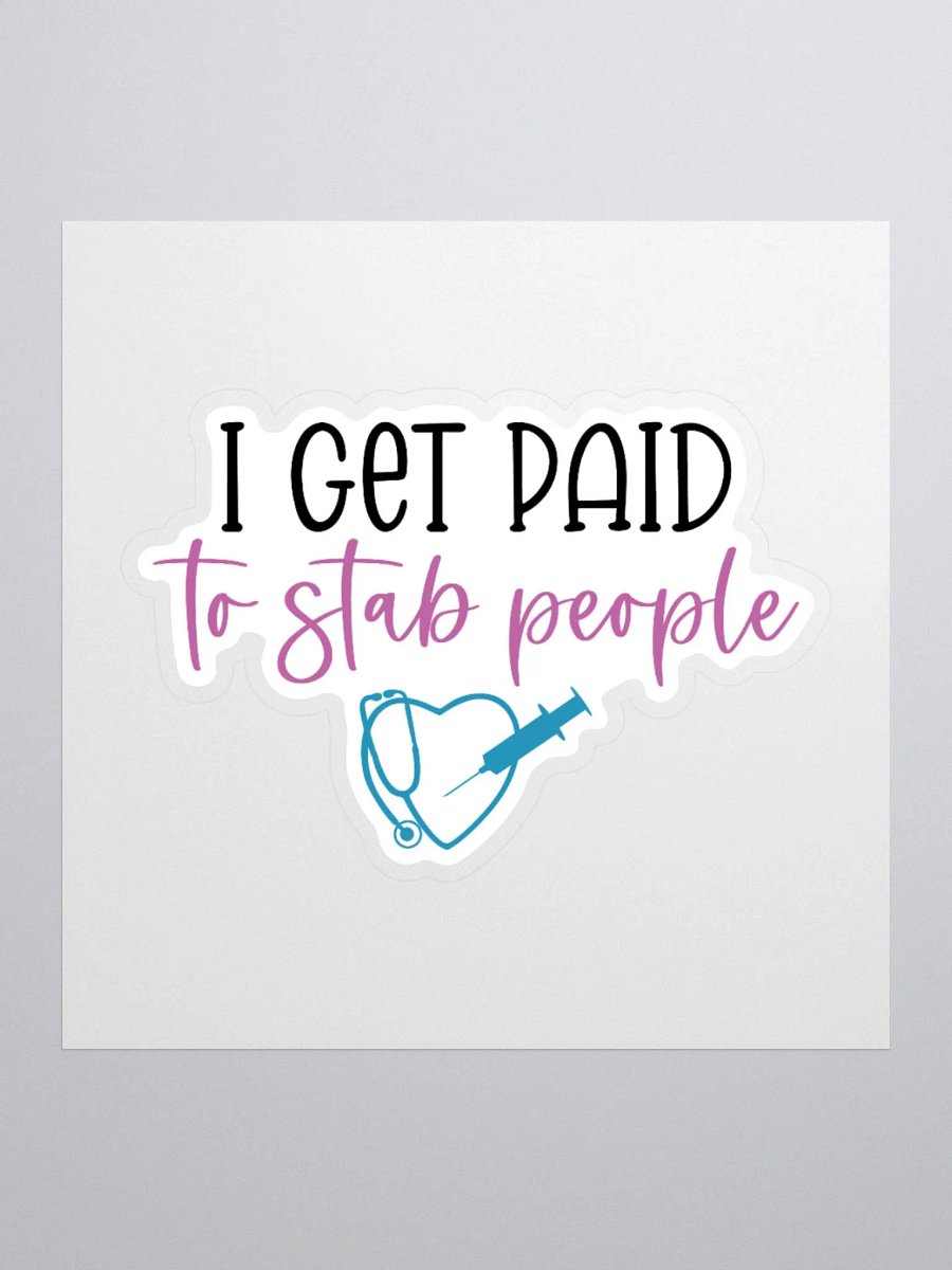 I Get Paid to Stab People Sticker product image (2)