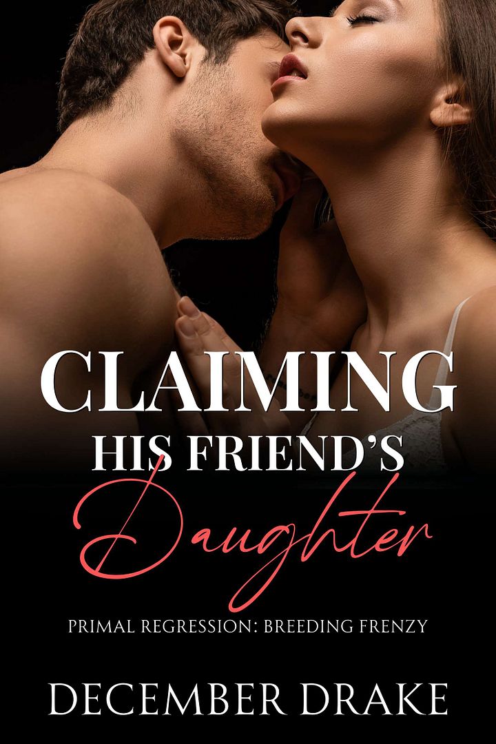 Claiming His Friend's Daughter (Primal Regression #1) product image (1)