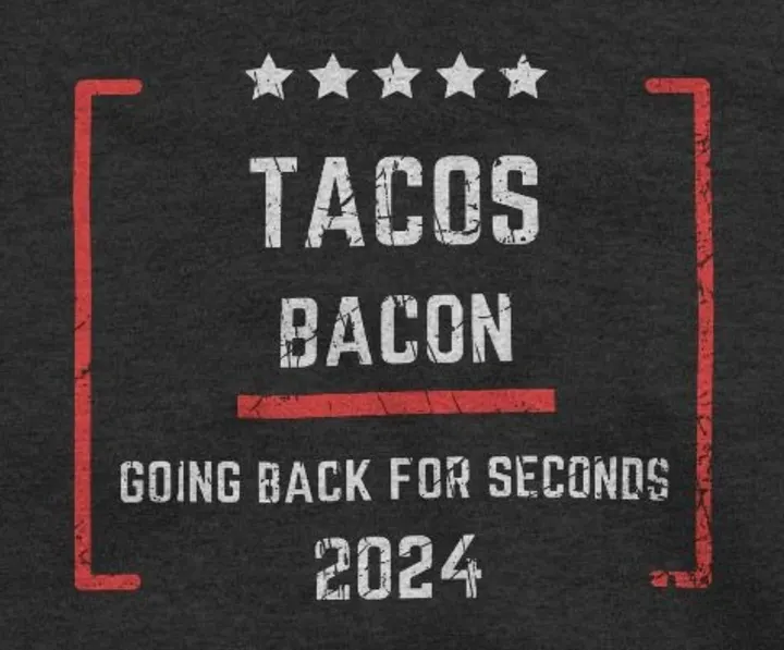 Tacos bacon, going back for seconds, 2024, presidential campaign 24, funny pun, cute joke, unisex TShirt product image (2)