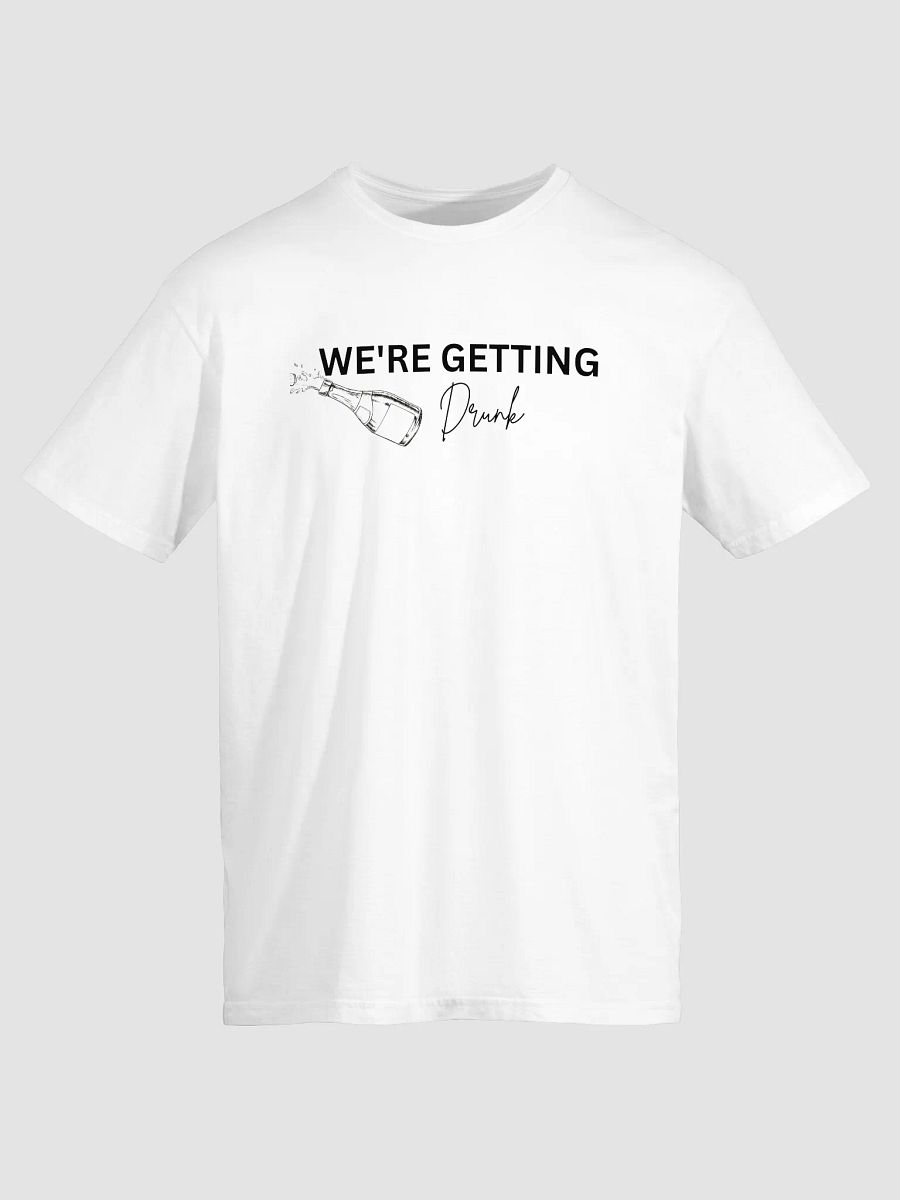 We're Getting Drunk Tee product image (5)
