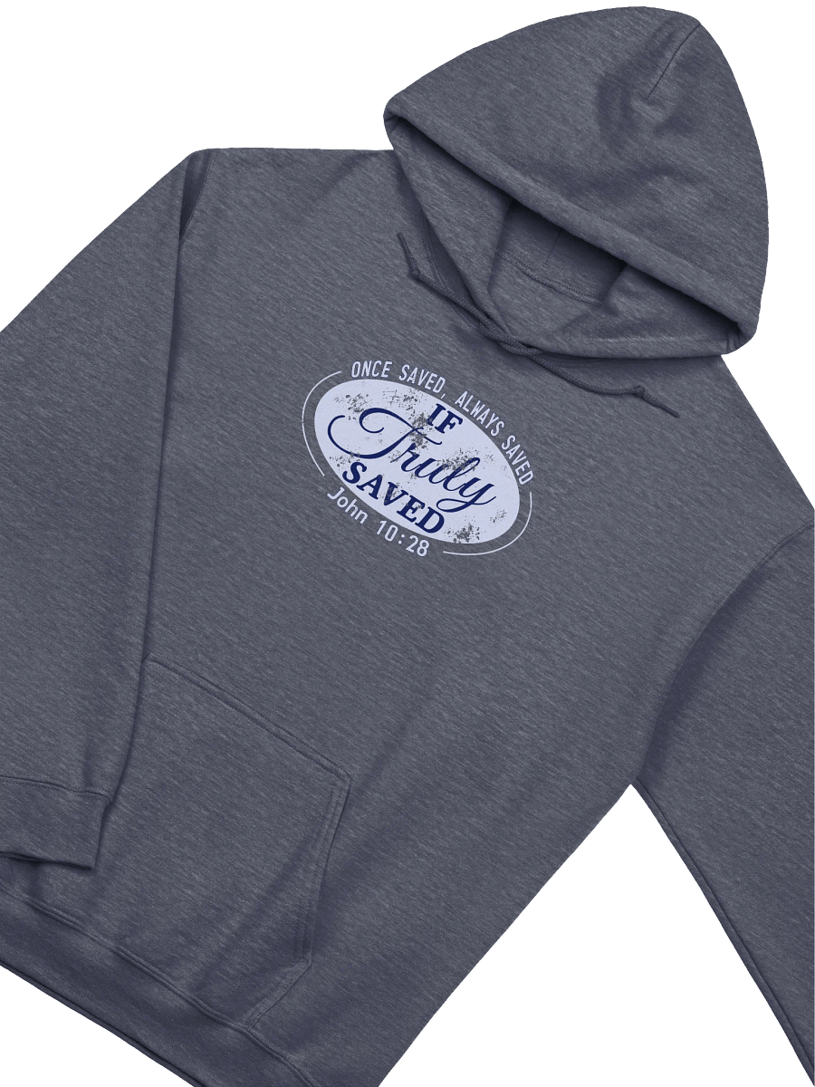 Once Saved Always Saved If Truly Saved Hoodie product image (5)