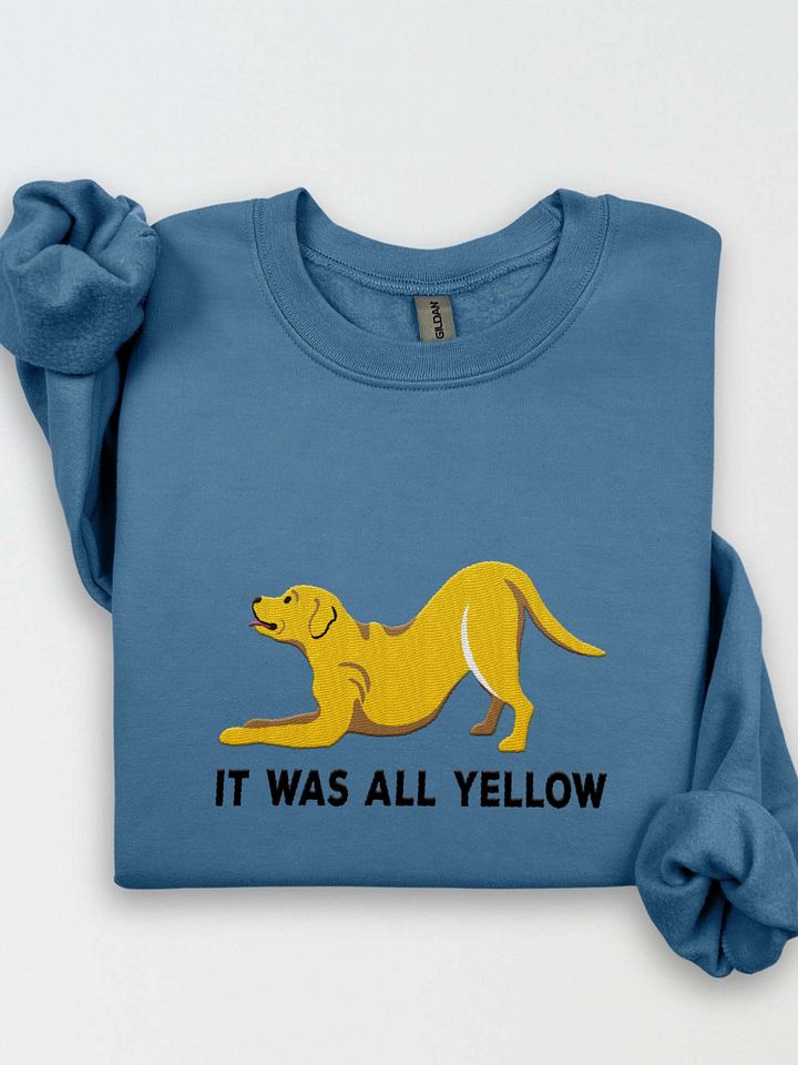 It Was All Yellow Sweatshirt (Embroidered) of a Yellow Labrador Retriever product image (1)