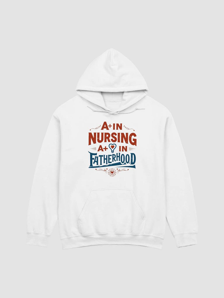 A+ in Nursing, A+ in Fatherhood Hoodie product image (9)