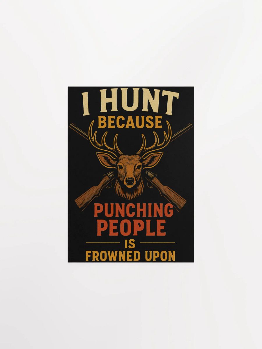 I Hunt Because Punching People Is Frowned Upon | Funny Rustic Hunting Poster product image (2)
