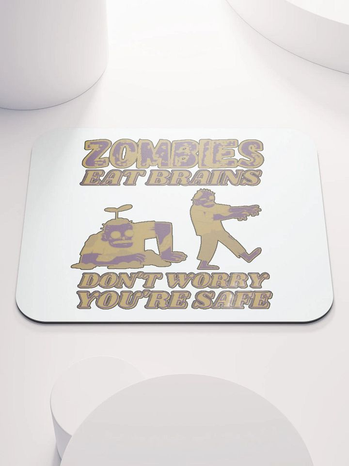 ZOMBIES EAT BRAINS, DON'T WORRY, YOU'RE SAFE product image (1)