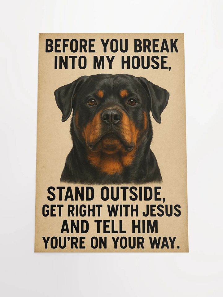 Rottweiler - Before you break into my house, stand outside, get right with Jesus, and tell him you're on your way. product image (1)