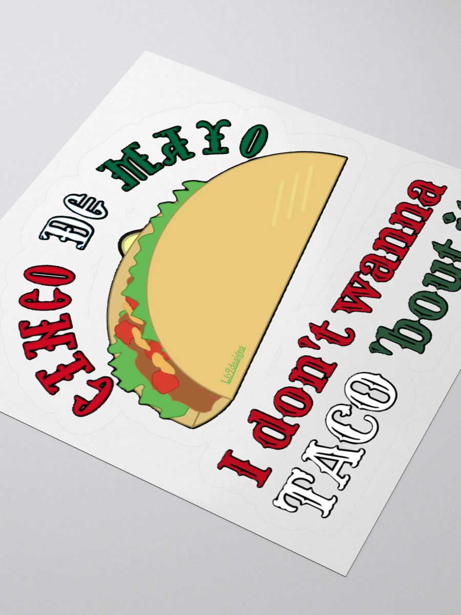 I DON'T WANNA TACO 'BOUT IT product image (8)