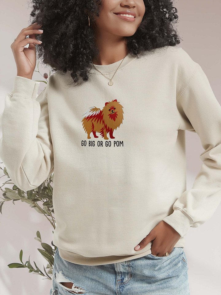Go Big or Go Pom Sweatshirt (Embroidered) of a Pomeranian(Tan) product image (2)