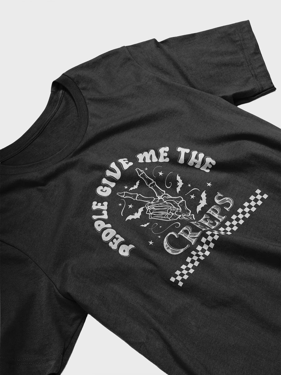 People Give Me The Creeps T-shirt product image (3)