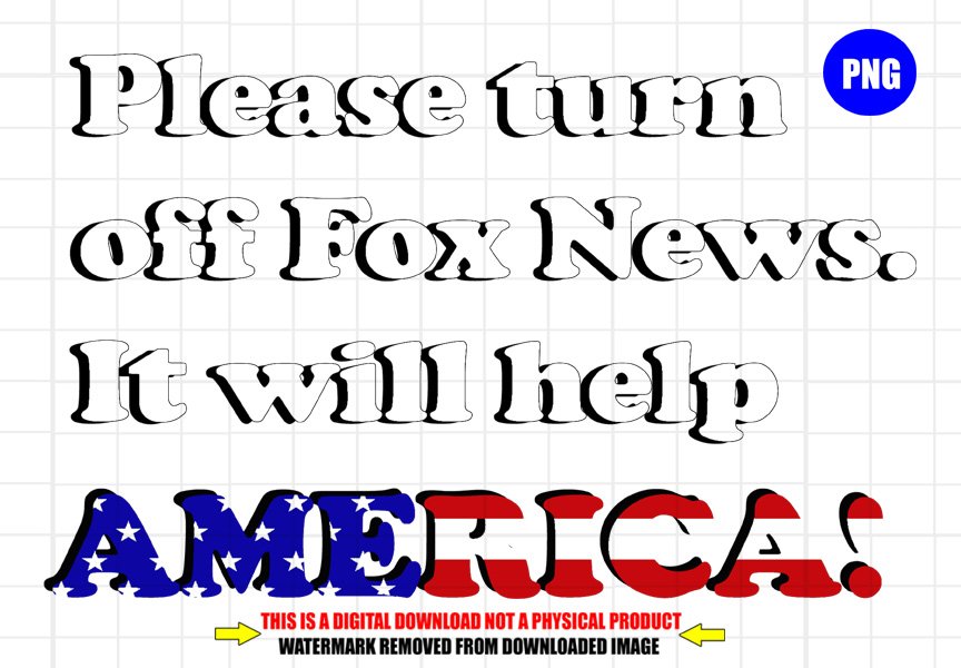 Please Turn Off Fox News. It Will Help America! Digital Art Print Download product image (2)
