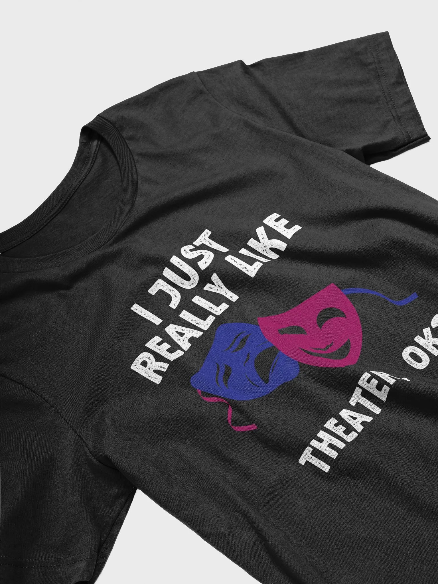I Just Really Like Theater, OK? Gifts Drama Theater Lover T-Shirt product image (3)