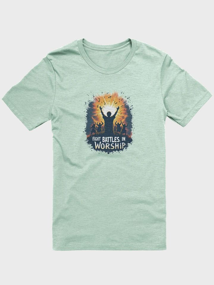 Fight Battles, In Worship -Spiritual Warfare T-Shirt T-Shirt product image (1)