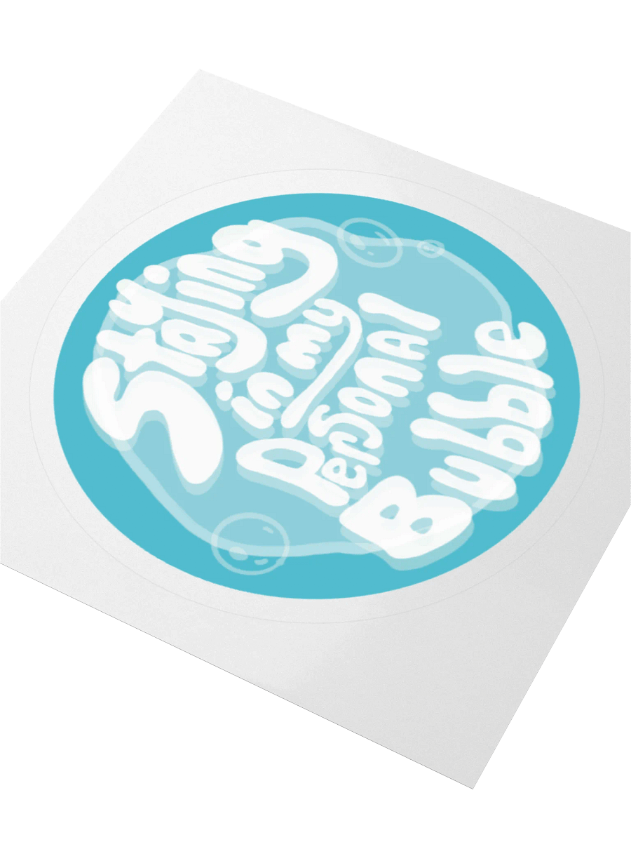 Staying in my Personal Bubble product image (3)