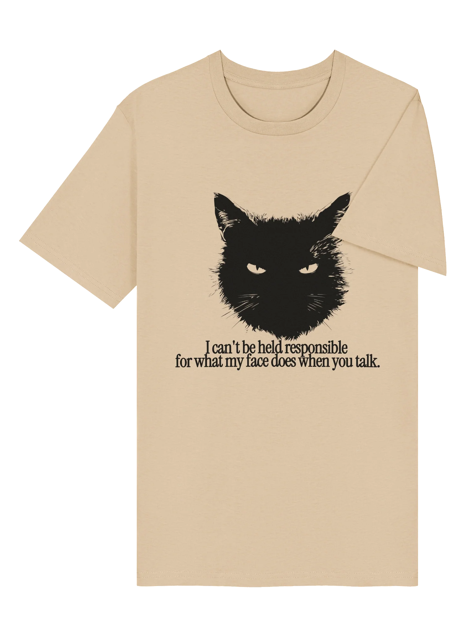 I can't be held responsible for what my face does when you talk product image (6)