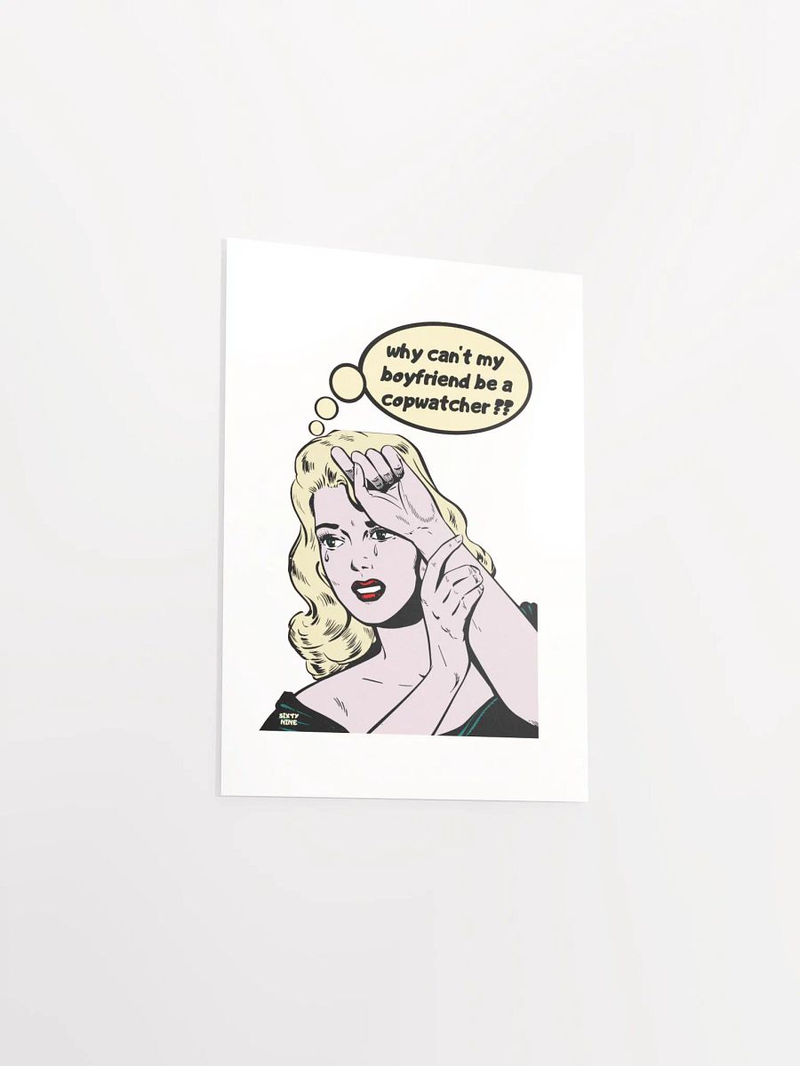 WHY CAN'T MY BOYFRIEND BE A COPWATCHER?? product image (20)