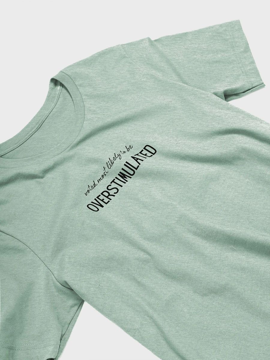 Overstimulated, Bella+Canvas Classic Comfort Tee product image (3)