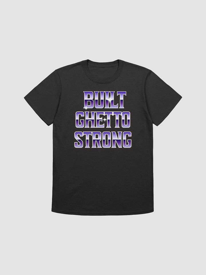 Built Ghetto Strong product image (1)
