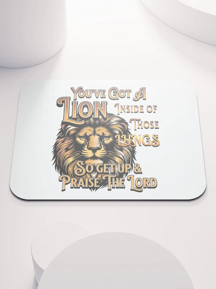 Youve Got A Lion Inside Of Those Lungs Roar Mouse Pad product image (1)