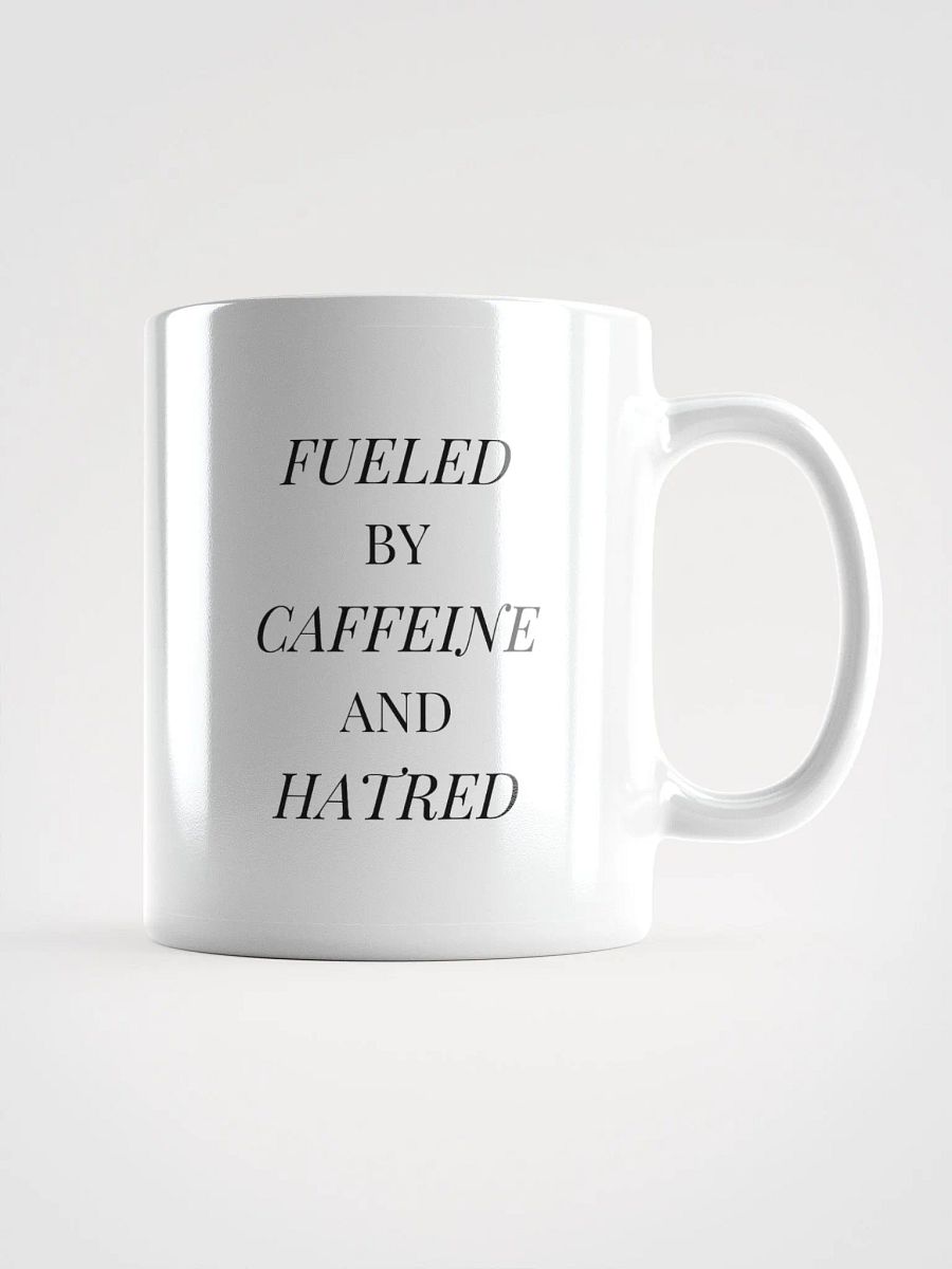 "Fueled by Caffeine and Hatred" Mug (left-handed handle) product image (1)