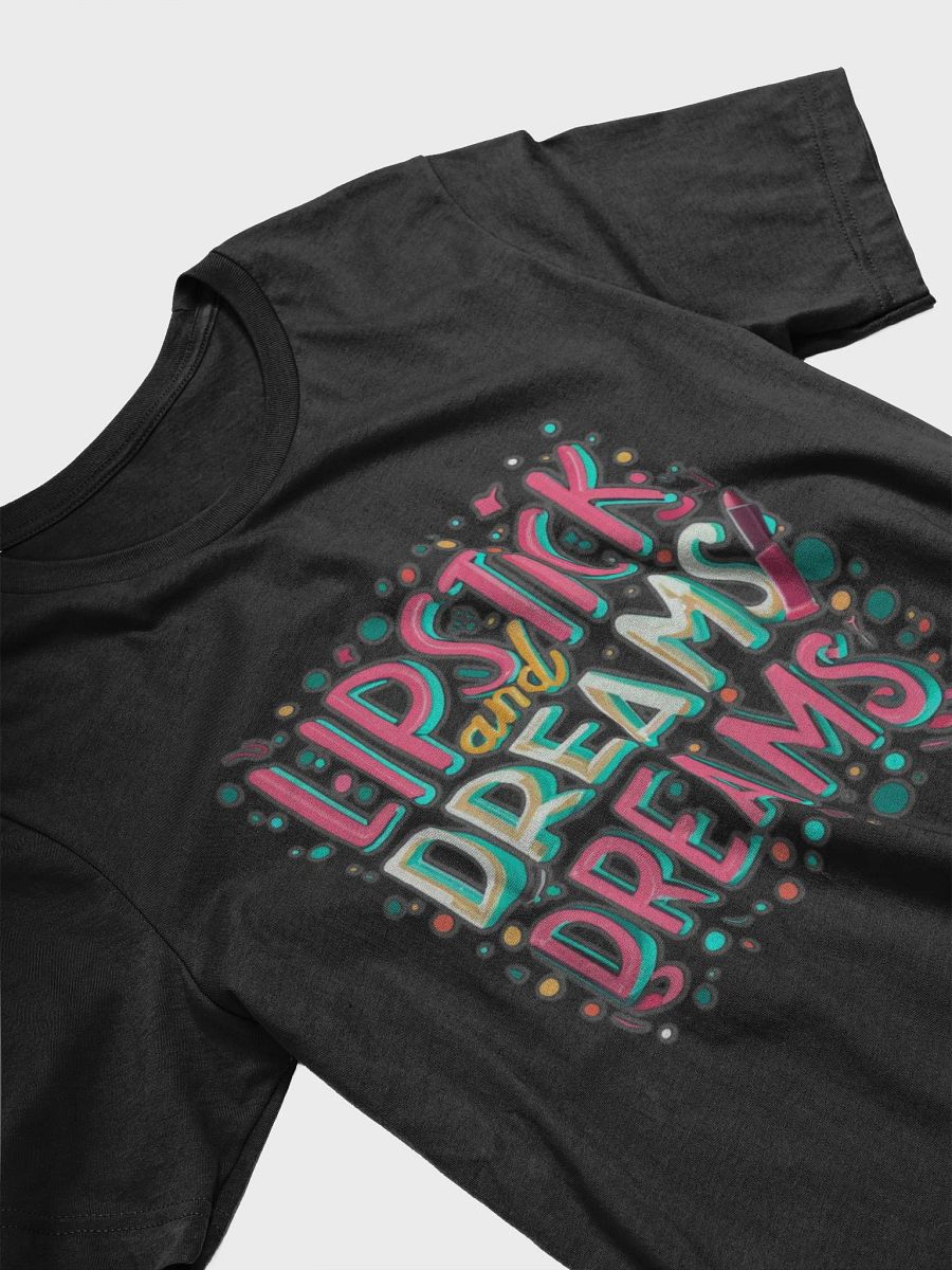 Lipstick and Dreams T-shirt product image (4)