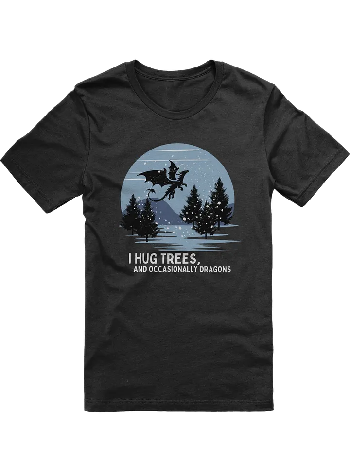 Hug Trees, Befriend Dragons Nature T-Shirt product image (1)