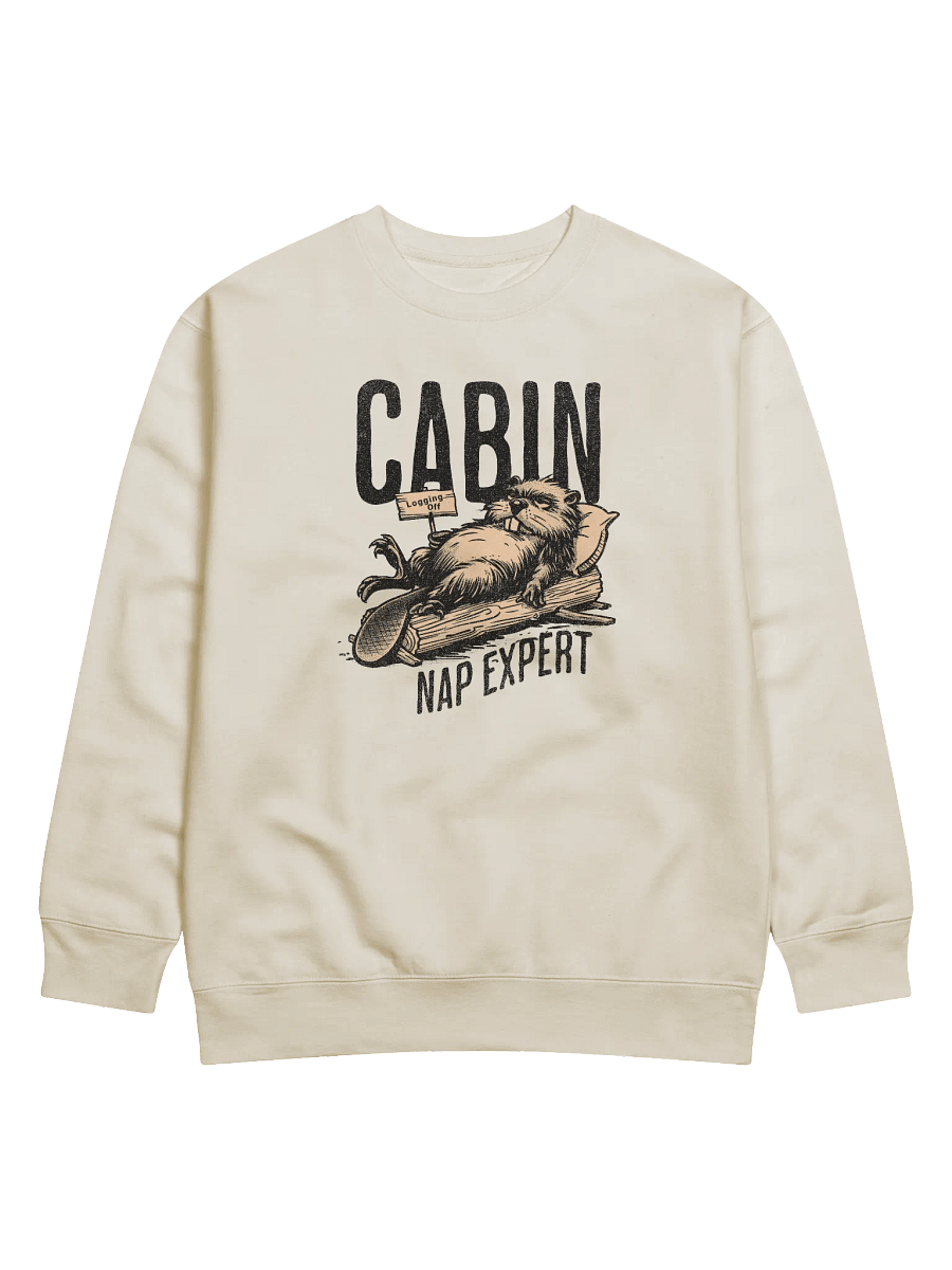 Funny Beaver Sweatshirt– Cabin Nap Expert Sweatshirt for Nature Lovers product image (1)