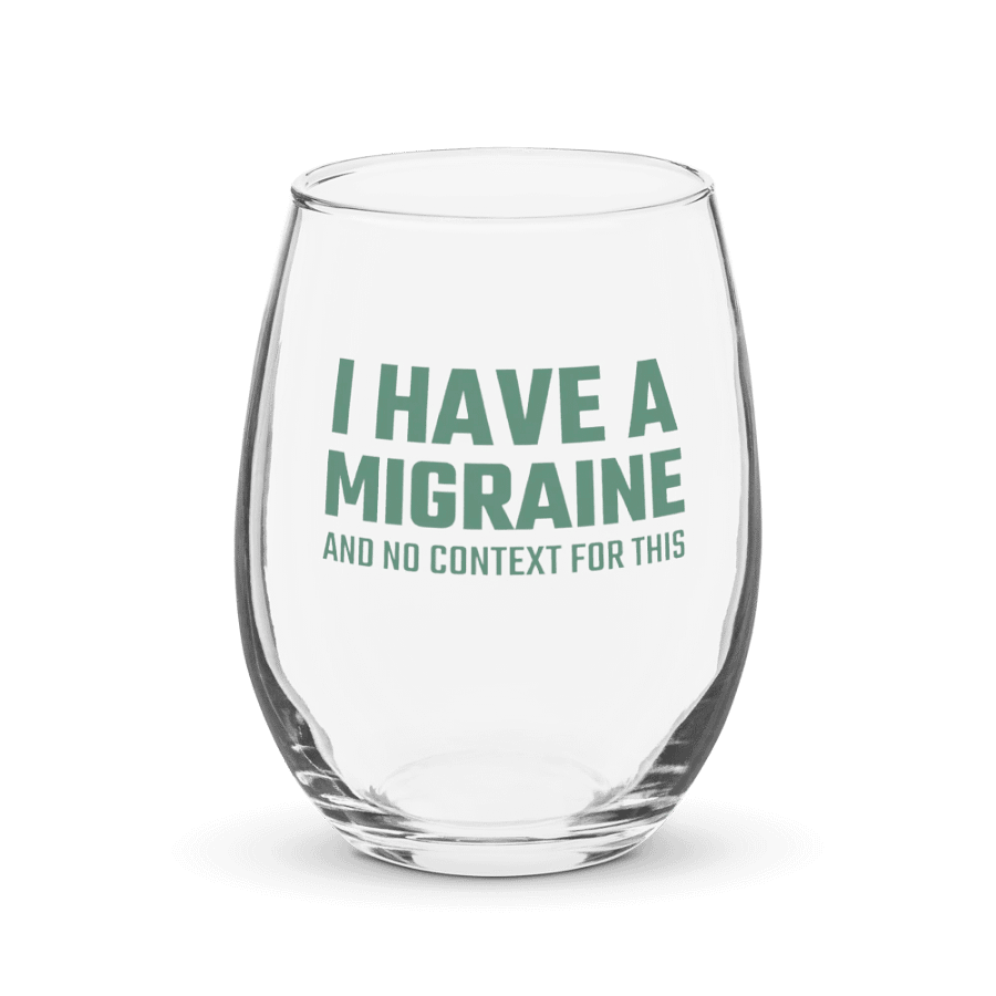 I have a migraine wine glass product image (2)