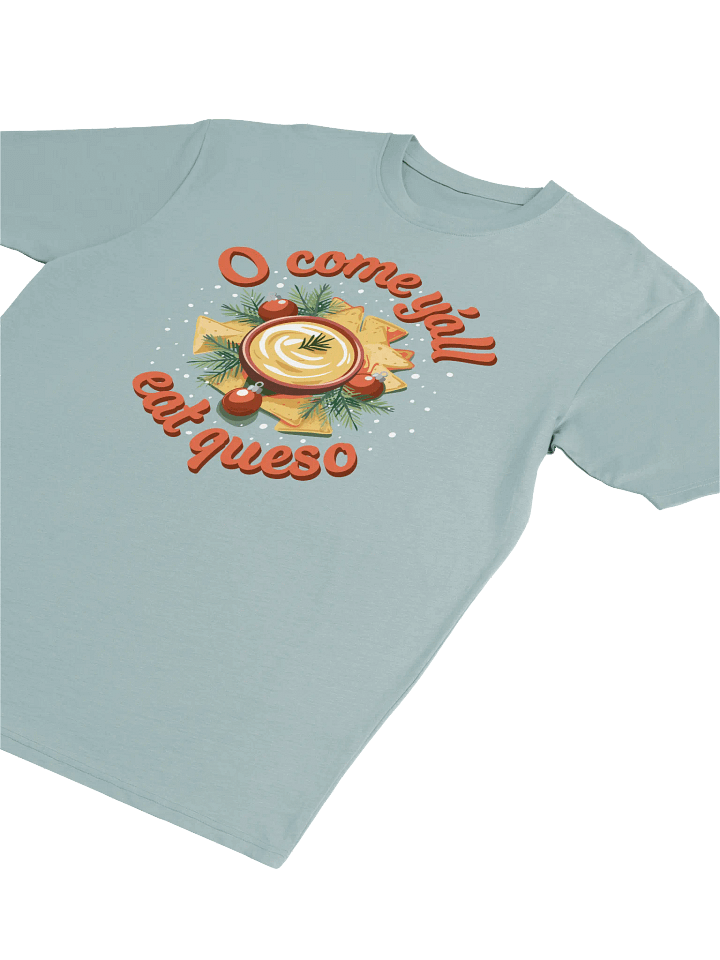 O Come Y'all Eat Queso Unisex Tee product image (2)