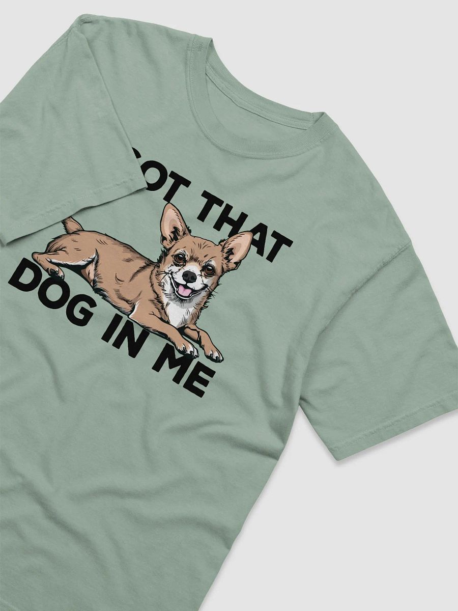 I Got That Dog in Me T-Shirt of a Chihuahua | Funny T-Shirt for Chihuahua Paw-rents product image (6)