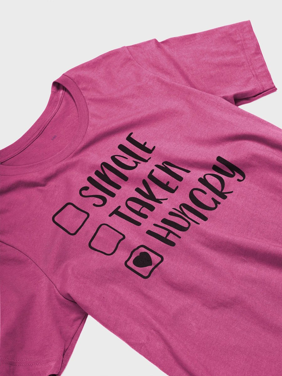 Single. Taken. HUNGRY ❤️ product image (4)