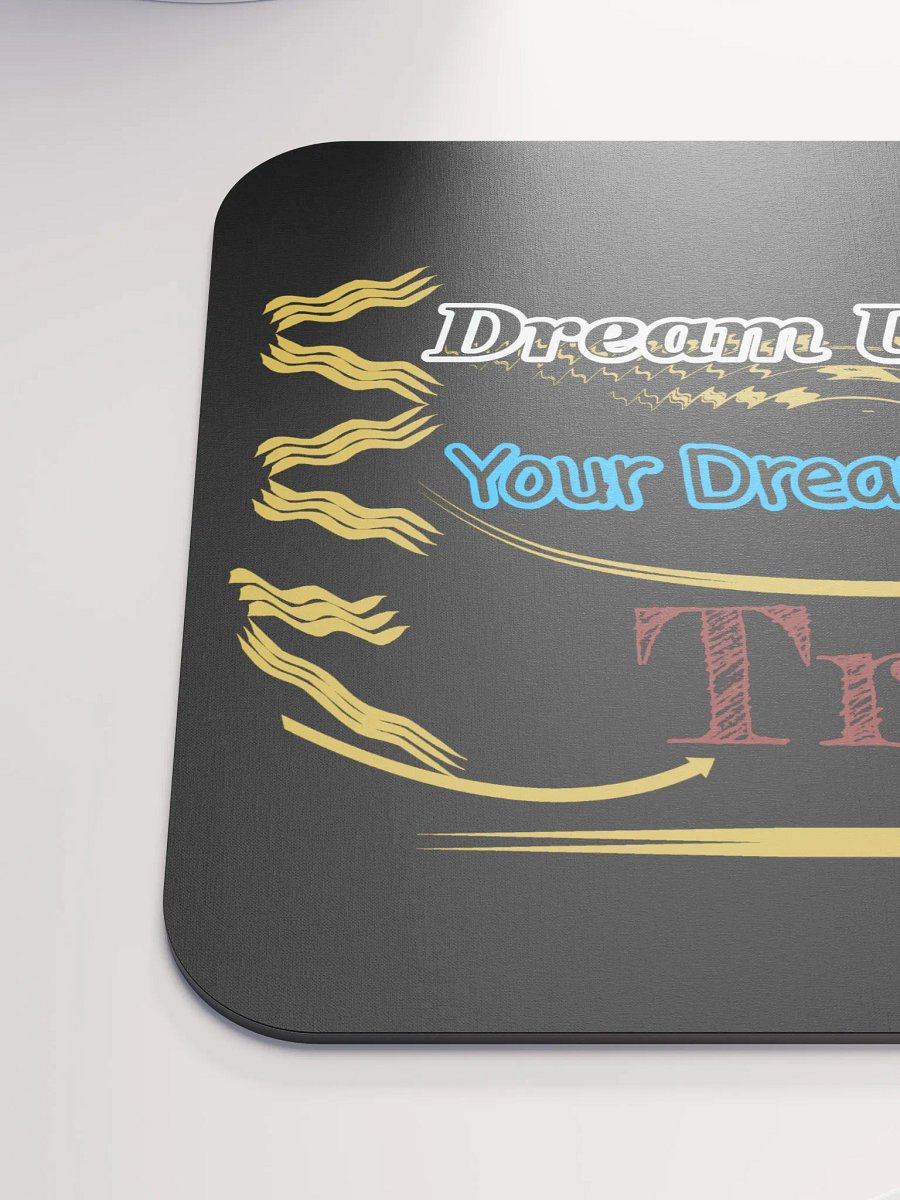 Dream Until.. Your Dream Comes True - Black - Classic Mouse Pad product image (6)