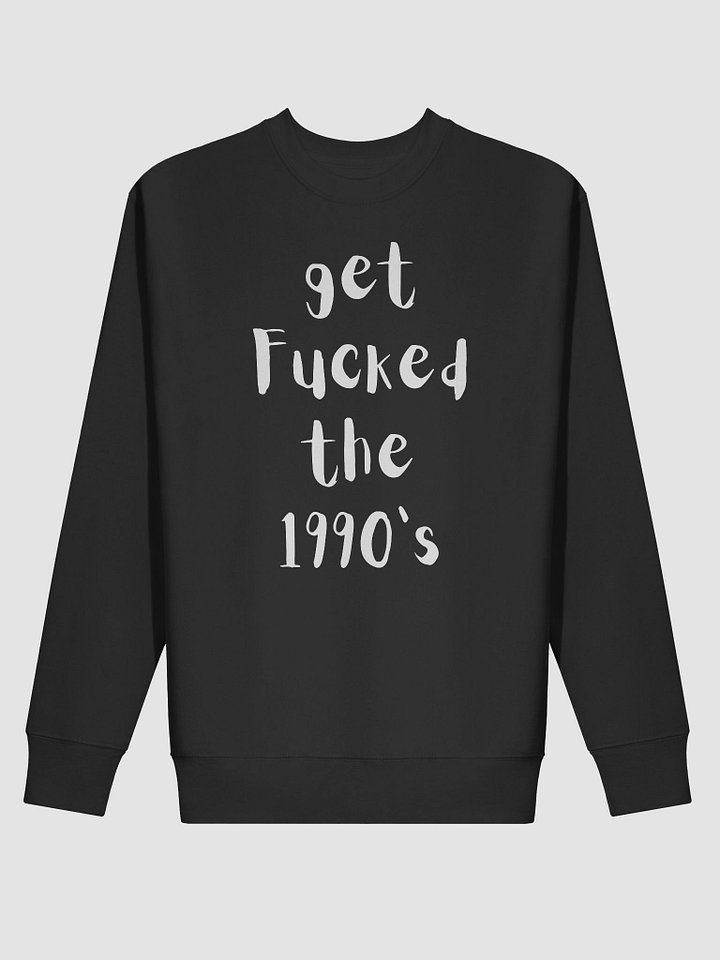 Get Fucked the 1990's Sweatshirt product image (16)
