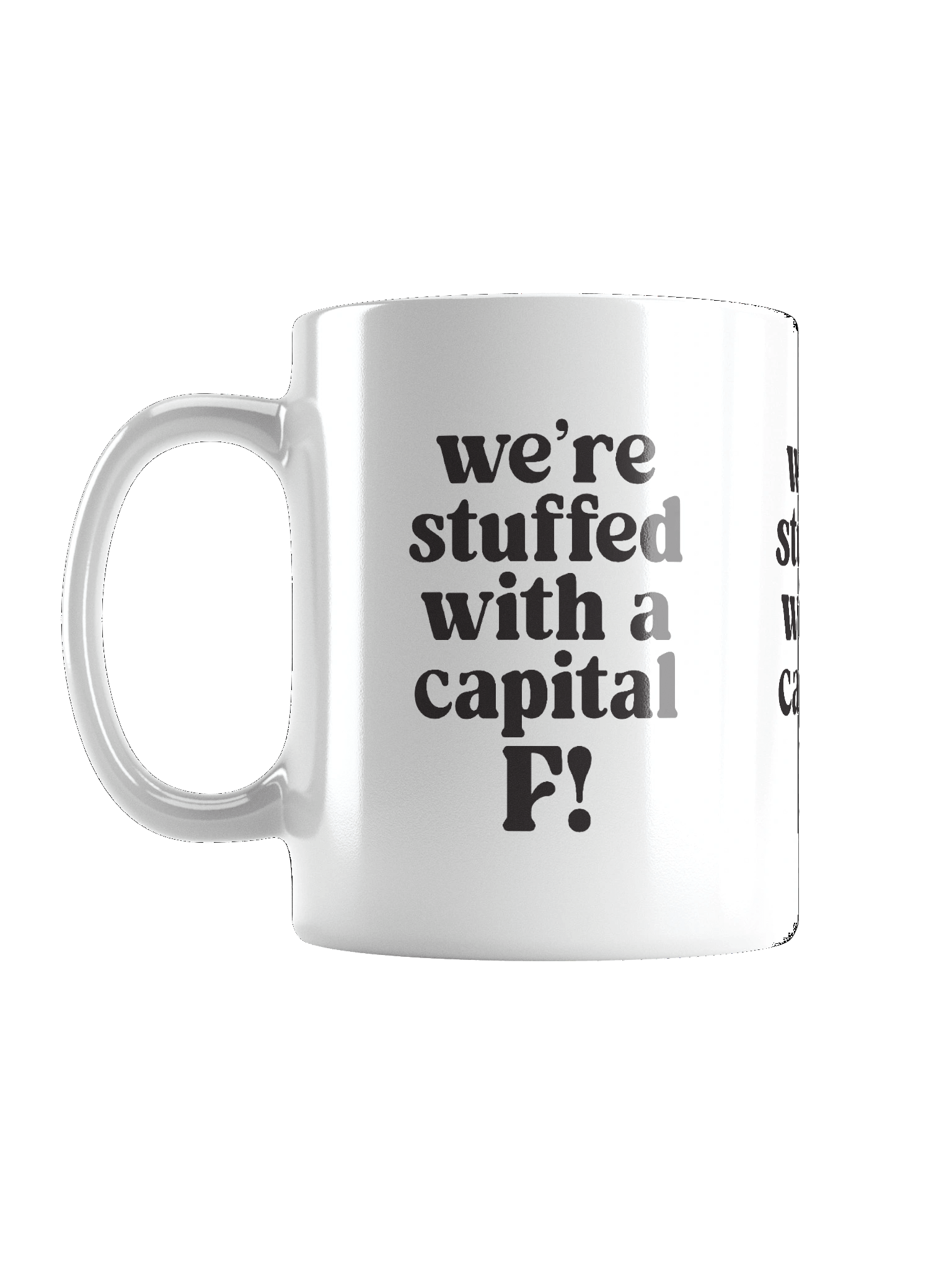 We’re stuffed with a capital F! Mug product image (1)