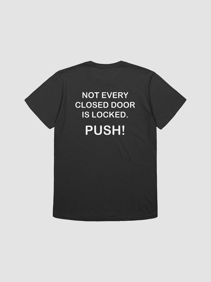 NOT EVERY CLOSED DOOR IS LOCKED. PUSH! - Softstyle T-Shirt product image (1)