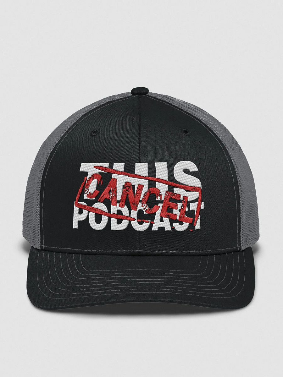 Cancel This Podcast Embroidered Trucker Hat product image (1)