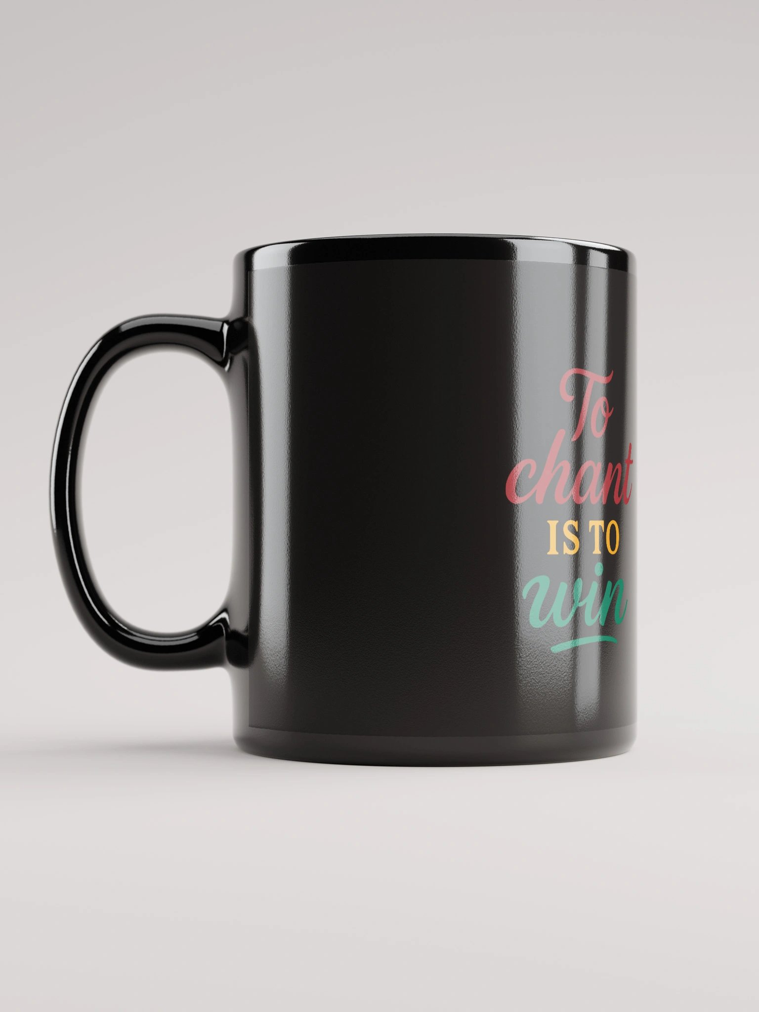 To Chant Is To Win – Nichiren Buddhism Black Glossy Mug (11oz/15oz) product image (6)