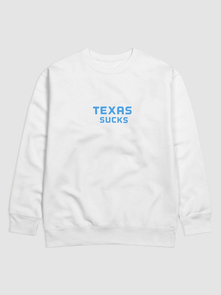 Texas Sucks Sweatshirt product image (1)