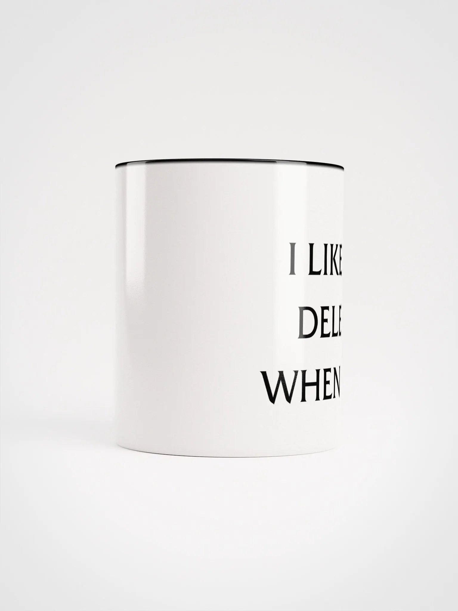I LIKE TO DELETE WHEN I DIE CUP product image (5)
