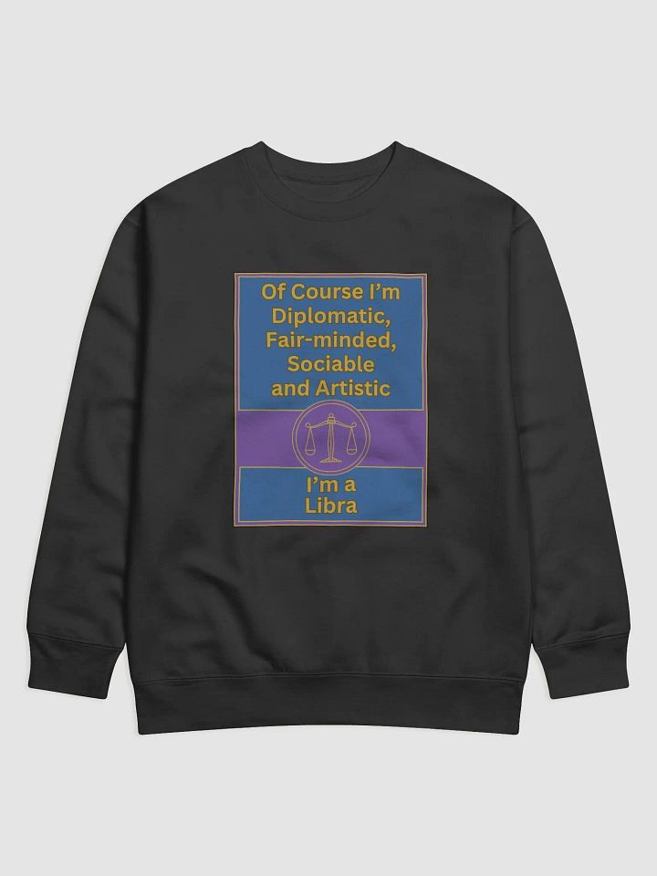 Of Course I’m Libra Zodiac Sign Sweatshirt, Zodiac Sign vibes, Libra Sweatshirt, Astrological Sweatshirt product image (1)