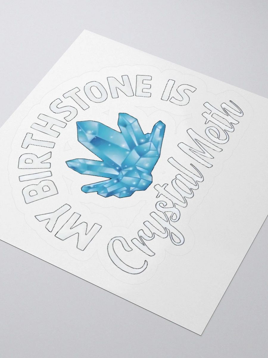 My Birthstone Is Crystal Meth Sticker product image (3)