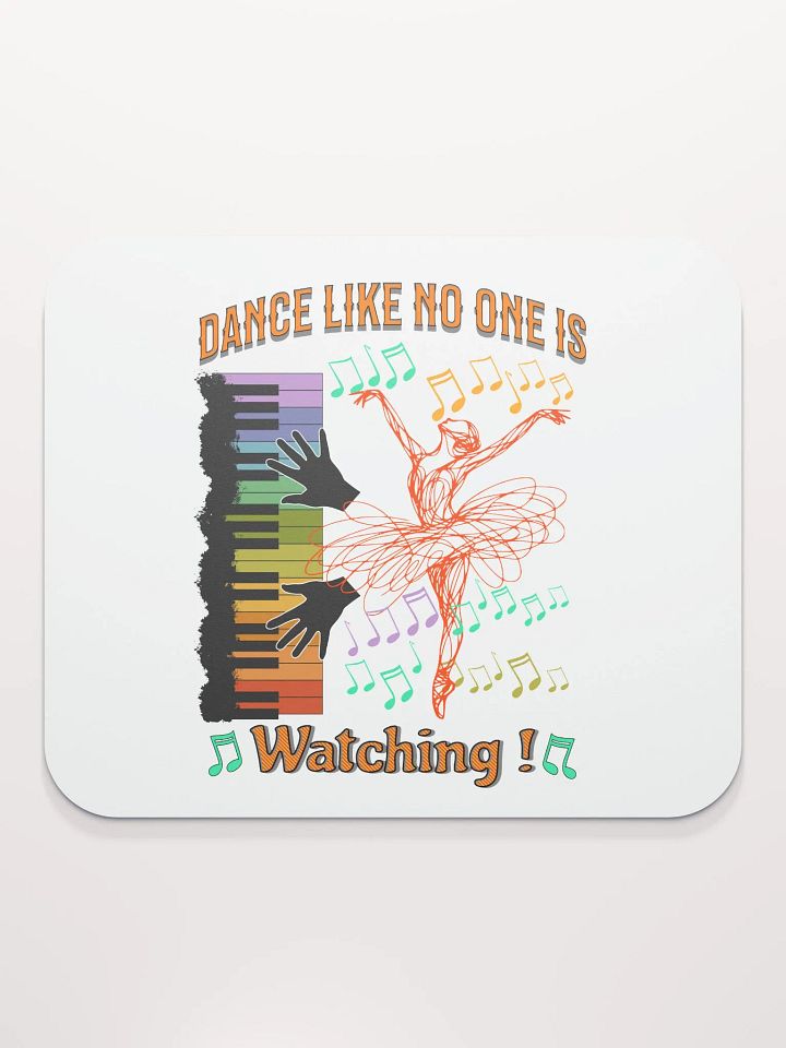 Dance Like No One Is Watching Ballet Mouse Pad product image (2)