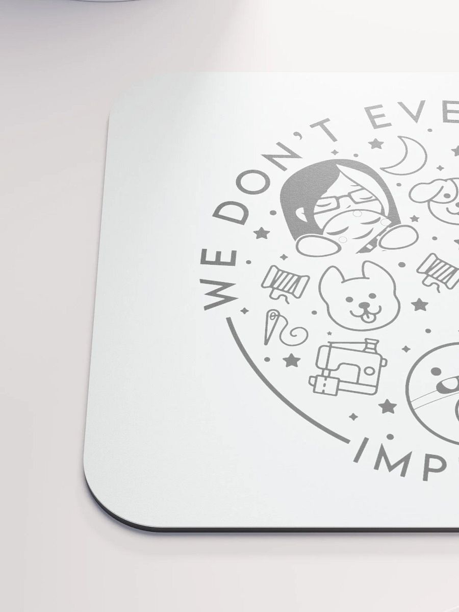 We Don't Even Sew Here - Mouse Pad product image (6)