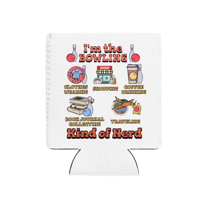 Im The Bowling Kind Of Nerd Fun Can Cooler product image (1)