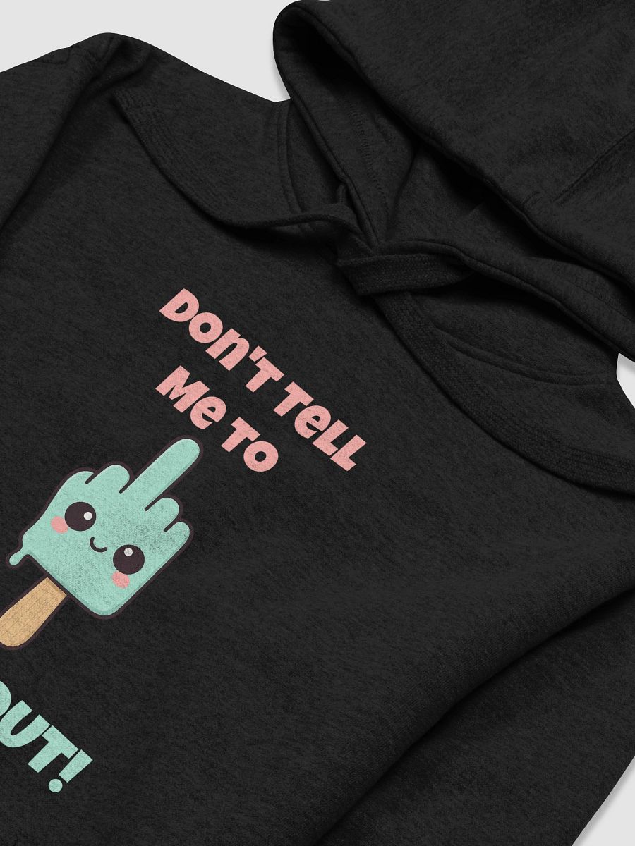 Don't Tell Me To Chill Out Hoodie product image (3)