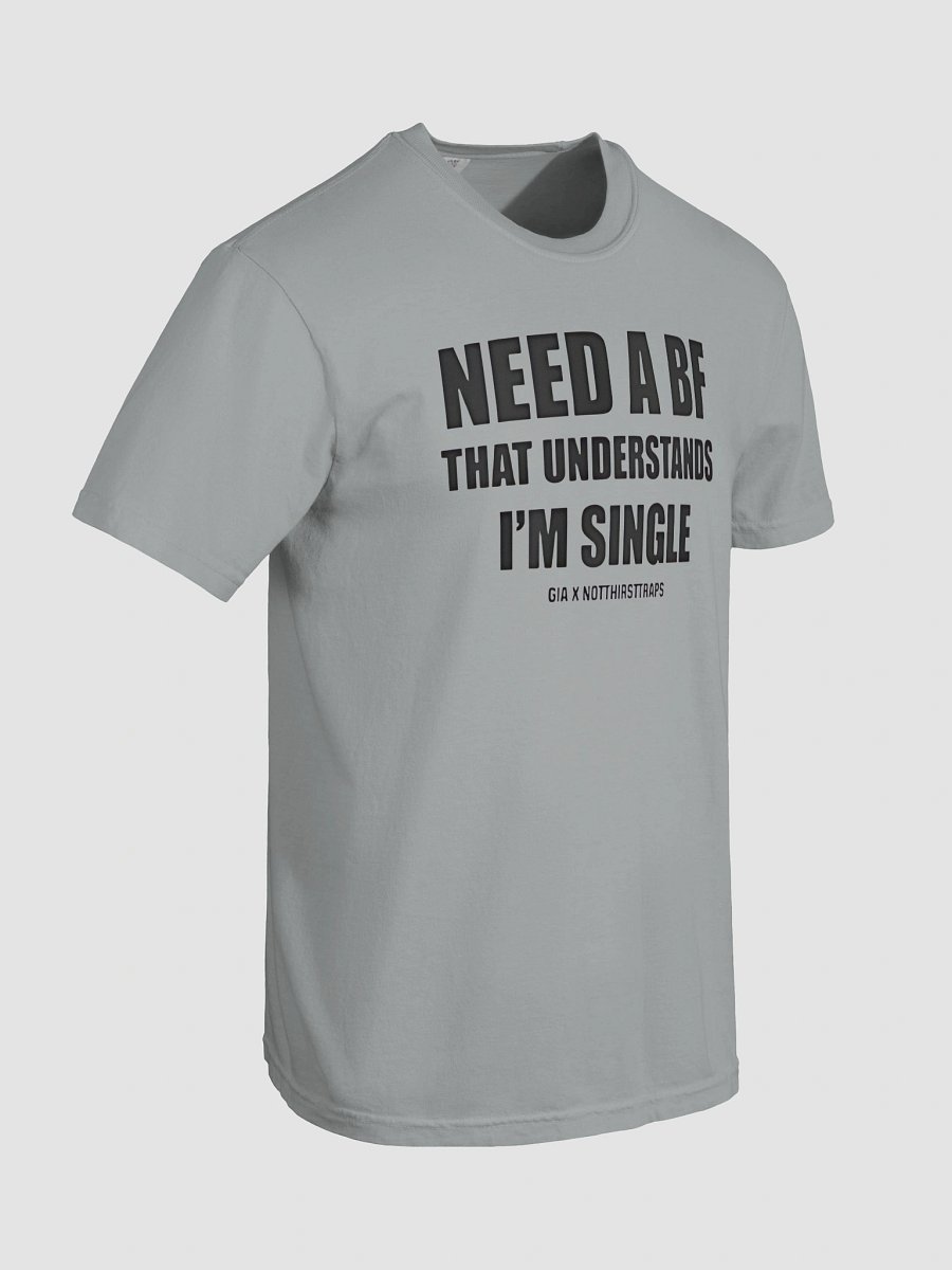 Need A Bf That Understands I'm Single Shirt product image (8)