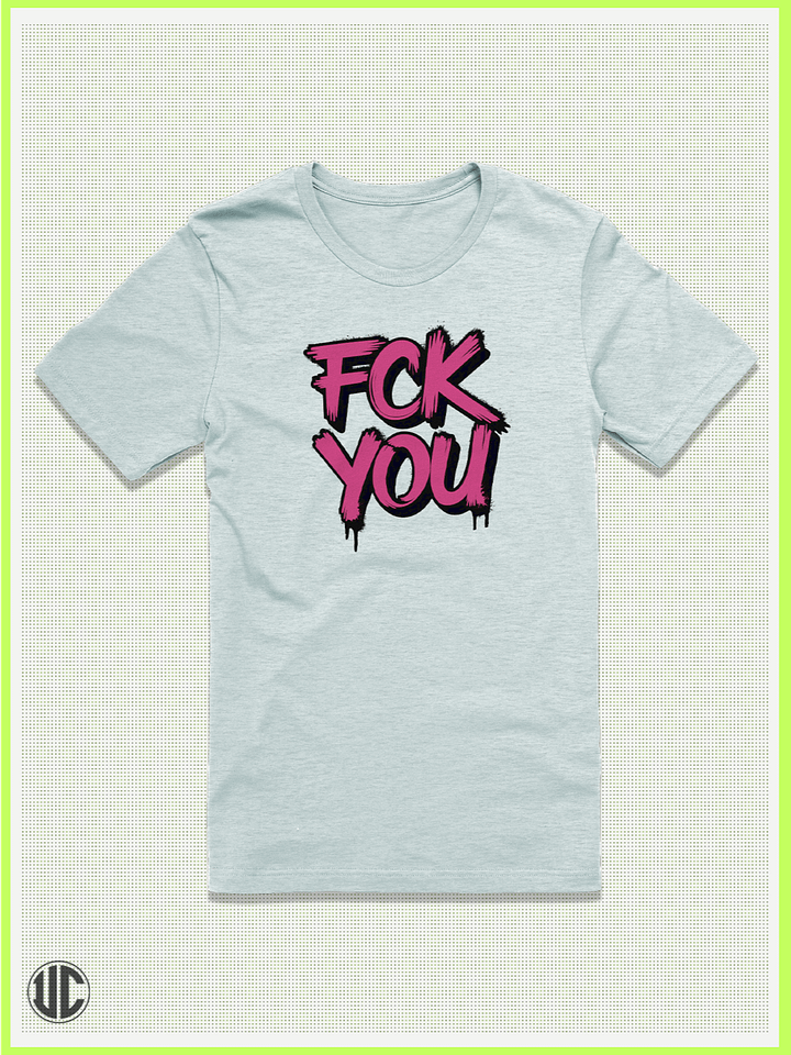 The “FCK YOU” Tee product image (3)