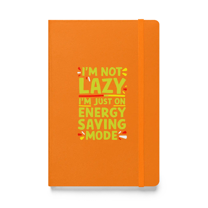 I'm Not Lazy, I'm Just on Energy Saving Mode Orange Hardcover Bound Notebook | JournalBook® product image (1)