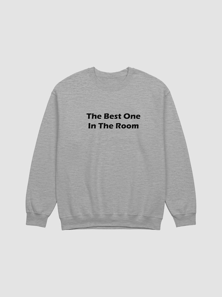 The Best One In The Room Sweatshirt product image (13)